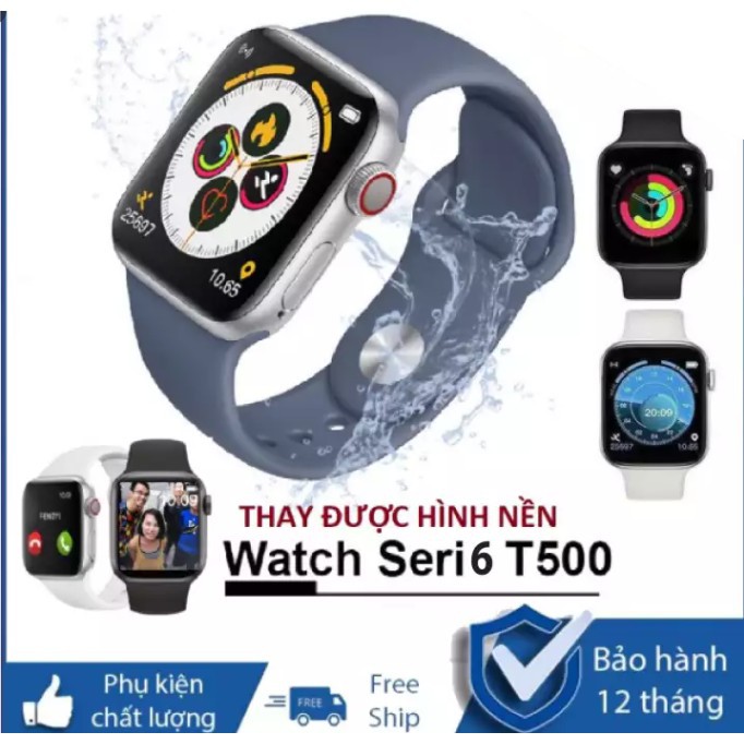 Smart Watch Seri 6 T500, Đồng hồ thông minh T500 seri 6 thay được dây chống nước chuẩn ip67, thay đổi màn hình nền