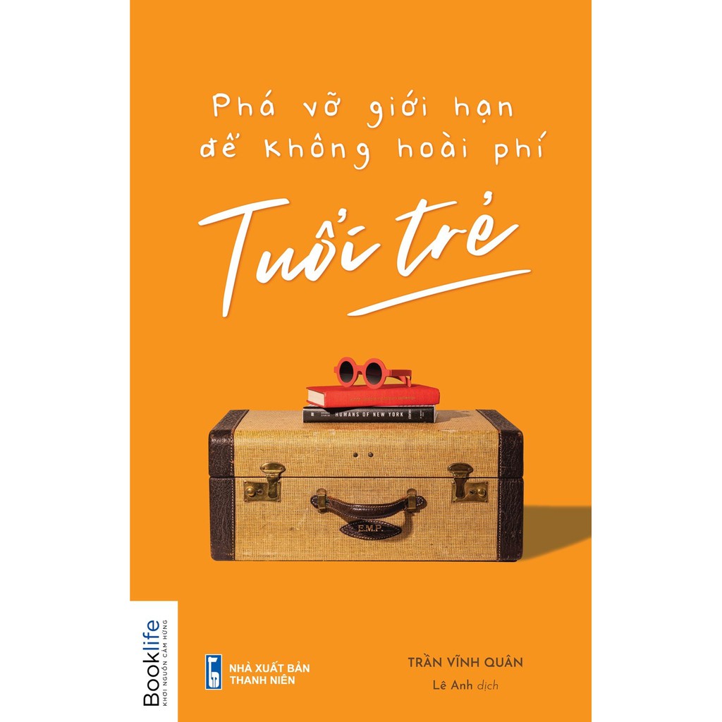 Sách - Phá Vỡ Giới Hạn Để Không Hoài Phí Tuổi Trẻ - TTR Bookstore