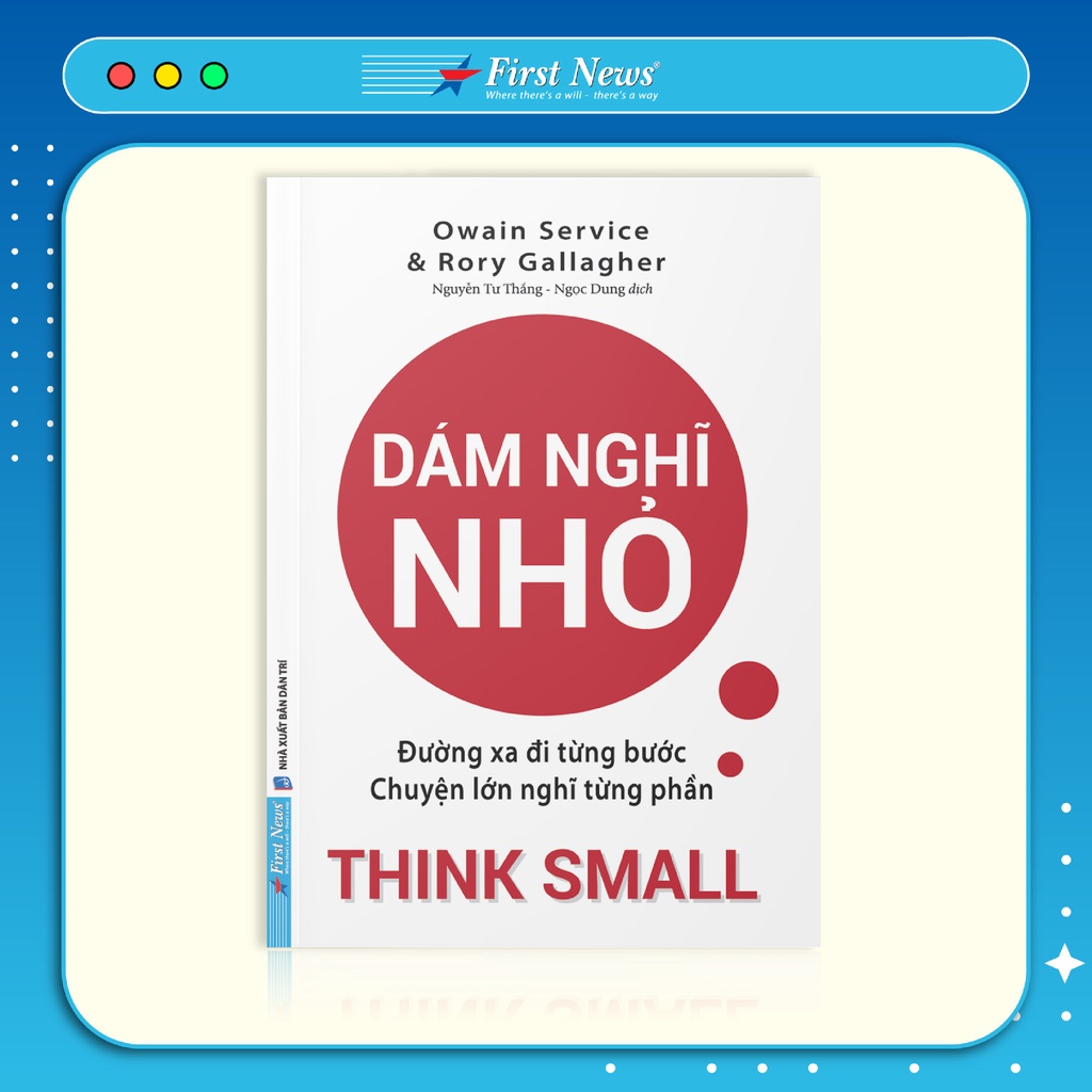 Sách - Dám Nghĩ Nhỏ - Đường Xa Đi Từng Bước, Chuyện Lớn Nghĩ Từng Phần - First News