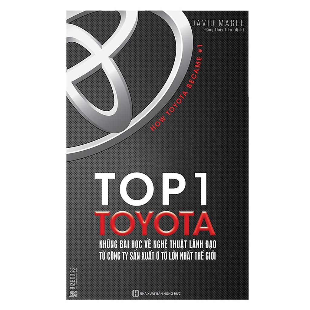 Sách - Top 1 Toyota - Những Bài Học Về Nghệ Thuật Lãnh Đạo Từ Công Ty Sản Xuất Ô Tô Lớn Nhất Thế Giới