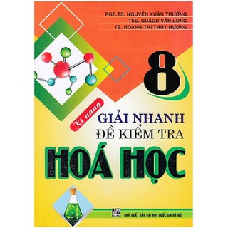 Kĩ Năng Giải Nhanh Đề Kiểm Tra Hóa Học (Lớp 8-9)