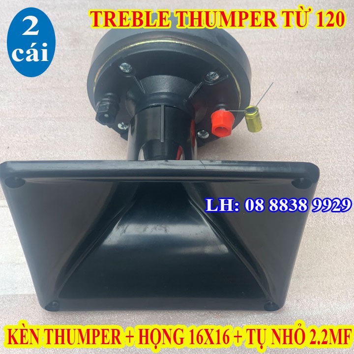 2 CỦ KÈN THUMPER TỪ ĐƠN 120 + PHỄU 16X16 + TỤ 2.2 - GIÁ 2 CÁI