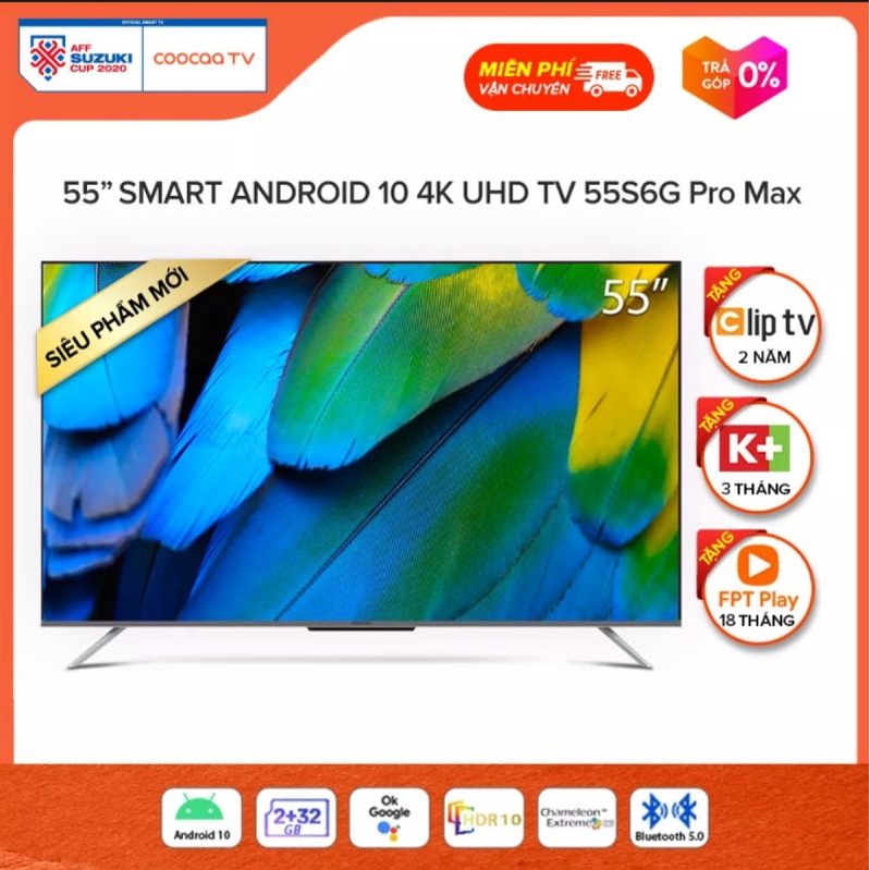 Smart TiVi coocaa 55S6G pro max sản xuất tại indonesia 🇮🇩 tv điều khiển giọng nói