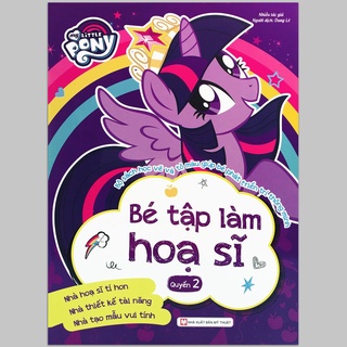 Sách - My Little Pony - Bé Tập Làm Họa Sĩ - Quyển 2 (2-6 tuổi)