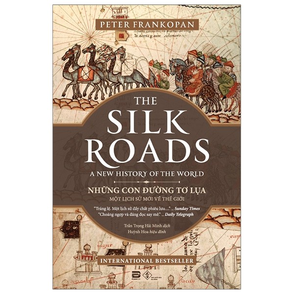 Sách - Những Con Đường Tơ Lụa - The Silk Roads: A New History Of The World