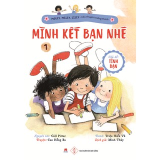 Molly Milly Lilly - Câu Chuyện Trưởng Thành - Tập 1: Mình Kết Bạn Nhé