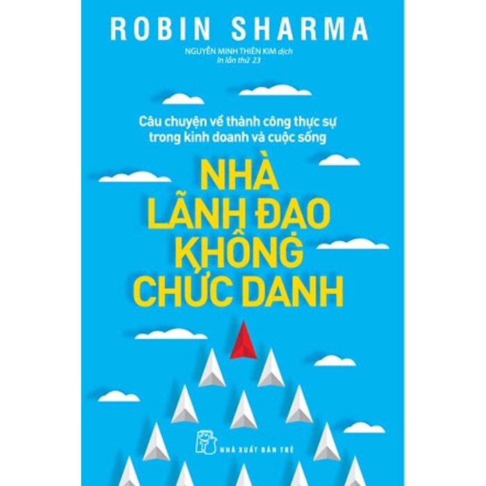Sách - Nhà Lãnh Đạo Không Chức Danh (Tái Bản 2022)