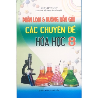 Sách SM - Phân Loại Và Hướng Dẫn Giải Các Chuyên Đề Hóa Học Lớp 8