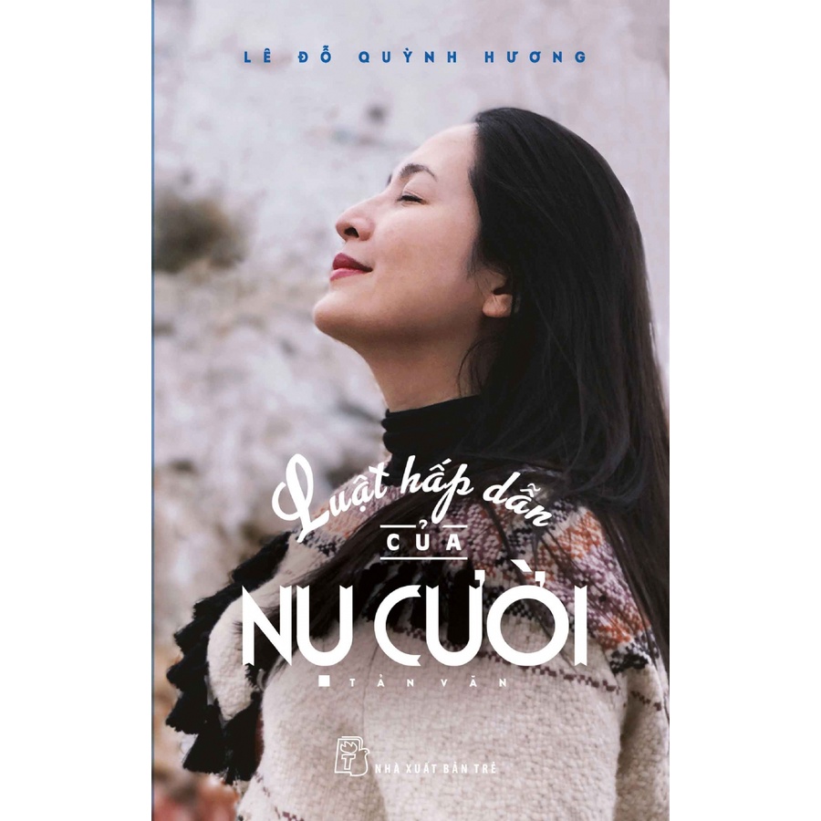 Sách - NXB Trẻ - Luật hấp dẫn của nụ cười (tản văn)- Lê Đỗ Quỳnh Hương