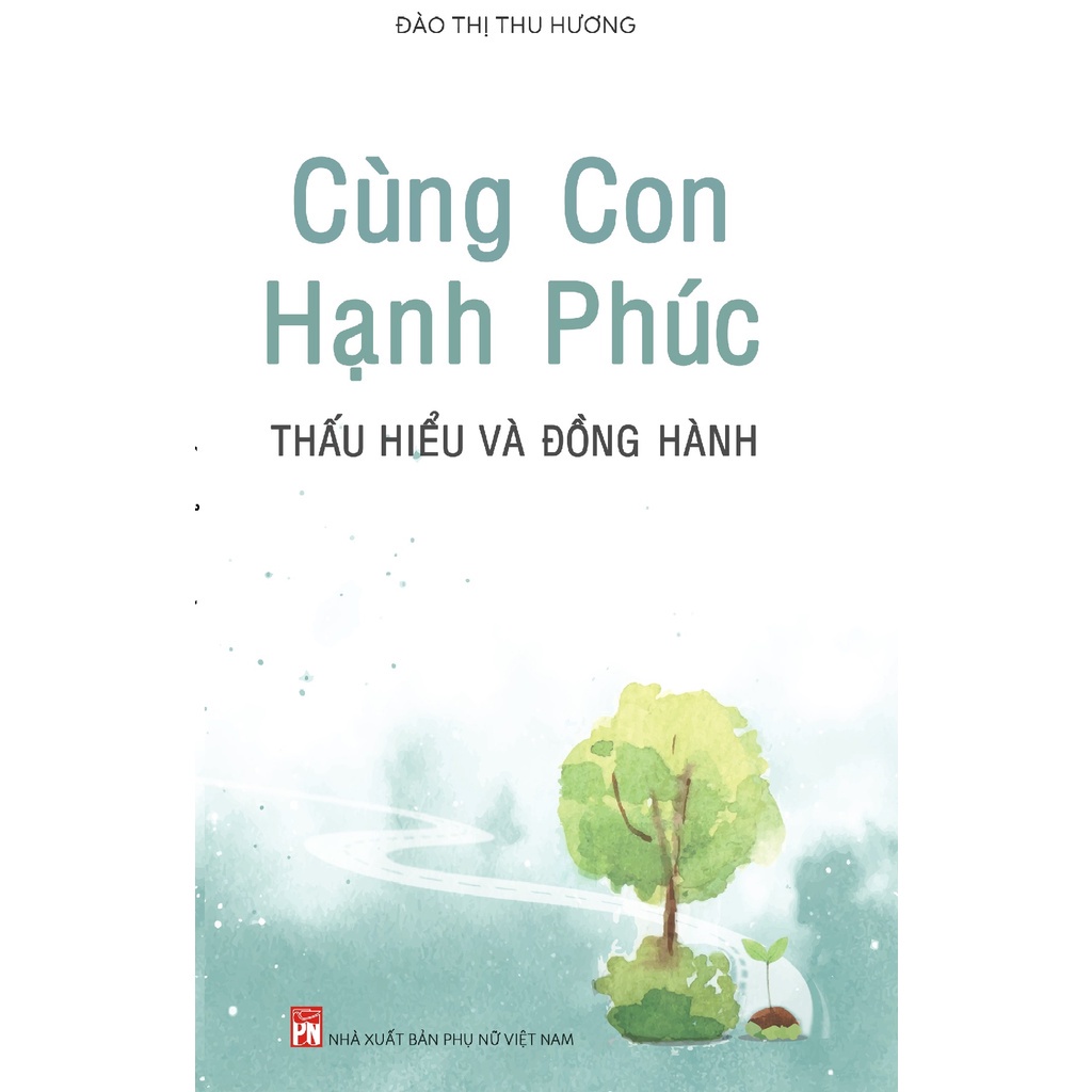 Sách - Cùng Con Hạnh Phúc - Thấu Hiểu Và Đồng Hành