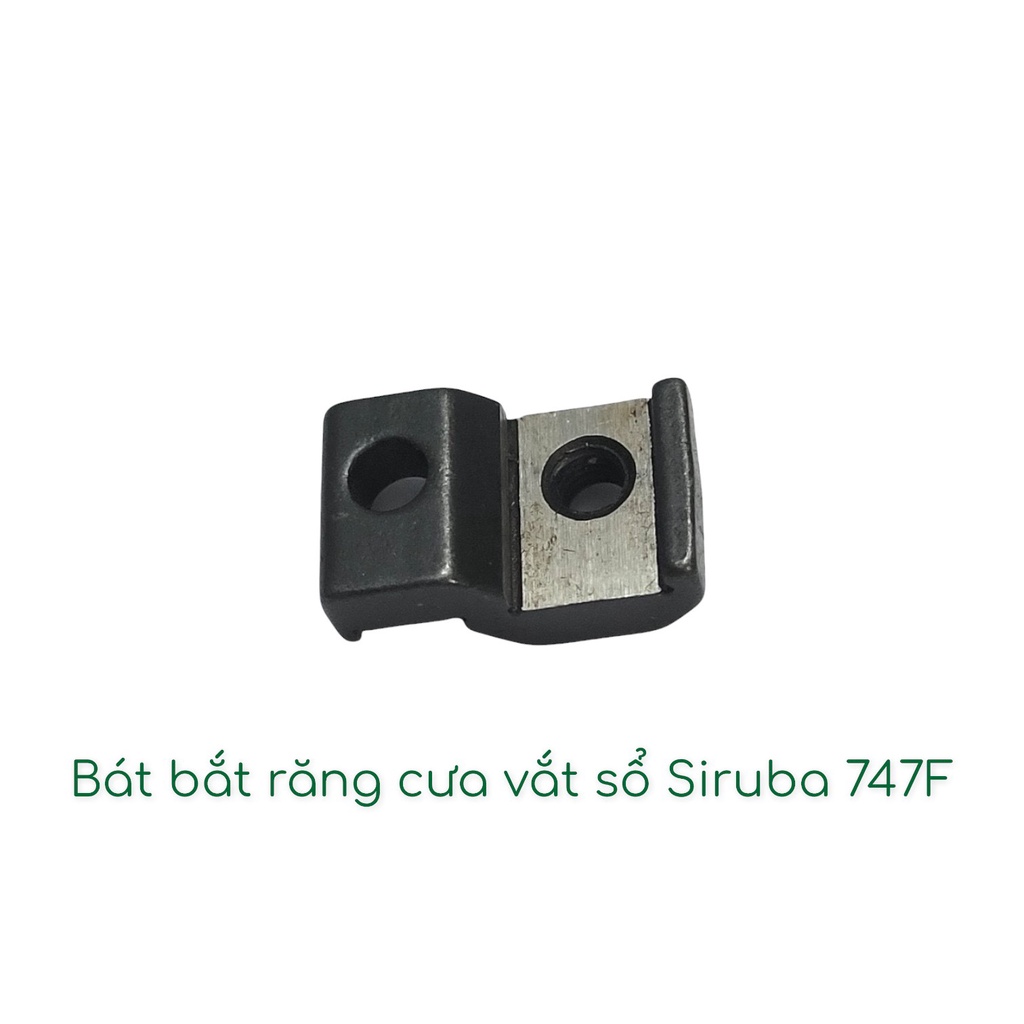 Bát bắt răng cưa vắt sổ Siruba 747F