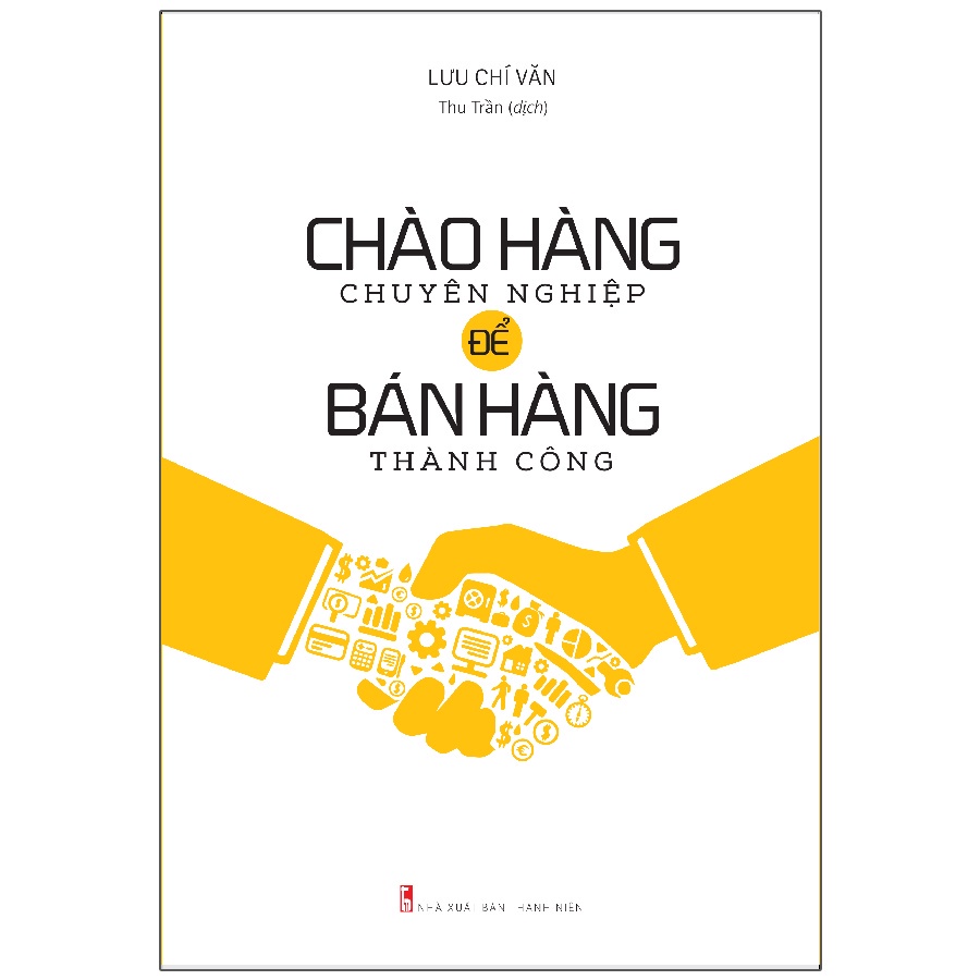 Sách - Chào Hàng Chuyên Nghiệp Để Bán Hàng Thành Công (Minh Long)