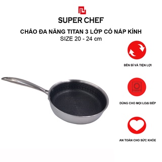 Mua Chảo Đa Năng Super Chef Titan 3 Lớp Siêu Bền  Không Gỉ  Không Trầy Xước