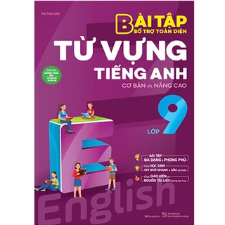 Sách Bổ Trợ - Bài Tập Bổ Trợ Toàn Diện Từ Vựng Tiếng Anh Cơ Bản Và Nâng Cao Lớp 9