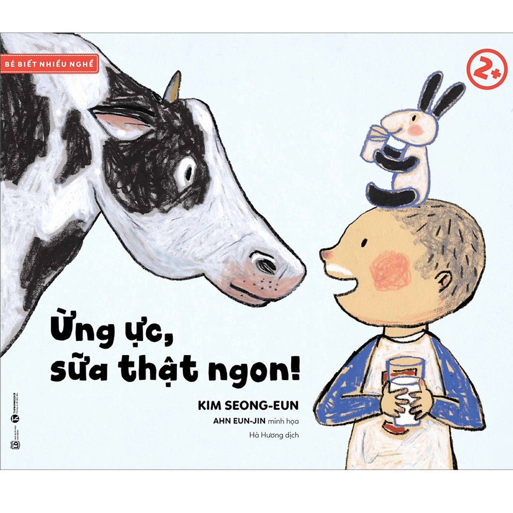 Sách Bé Biết Nhiều Nghề - Ừng Ực, Sữa Thật Ngon! 2+