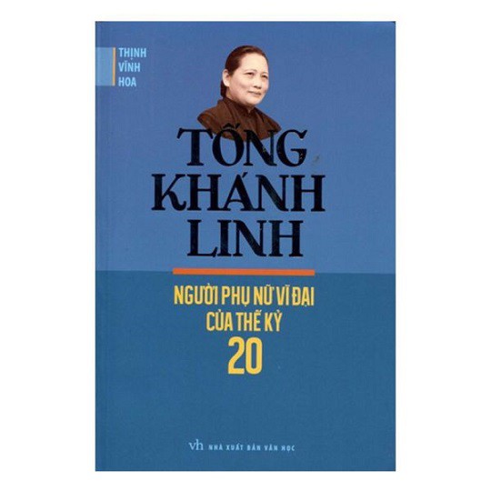 Sách - Tống Khánh Linh - Người phụ nữ vĩ đại của Thế kỷ 20