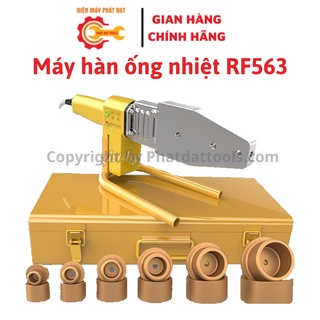 Máy Hàn Ống Nhiệt PPR cao cấp-Máy hàn ống nhiệt RF563-Bảo hành 6 tháng