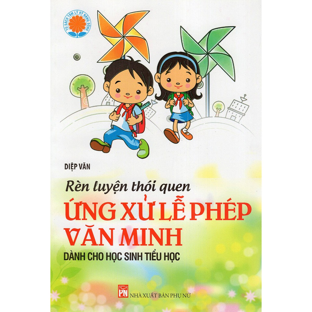 Sách - Rèn luyện thói quen ứng xử lễ phép văn minh - Dành cho học sinh tiểu học (Tái bản 2019)