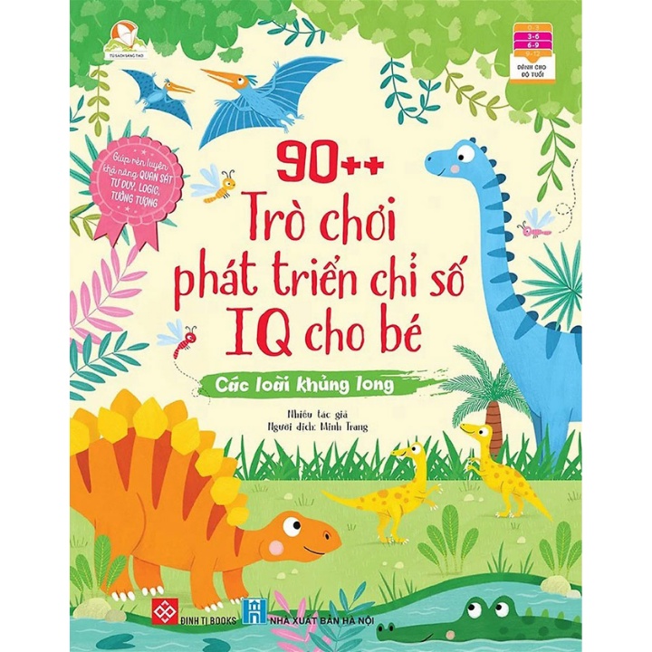 Sách Thiếu Nhi - 90++ Trò Chơi Phát Triển Chỉ Số IQ Cho Bé - Các Loài Khủng Long
