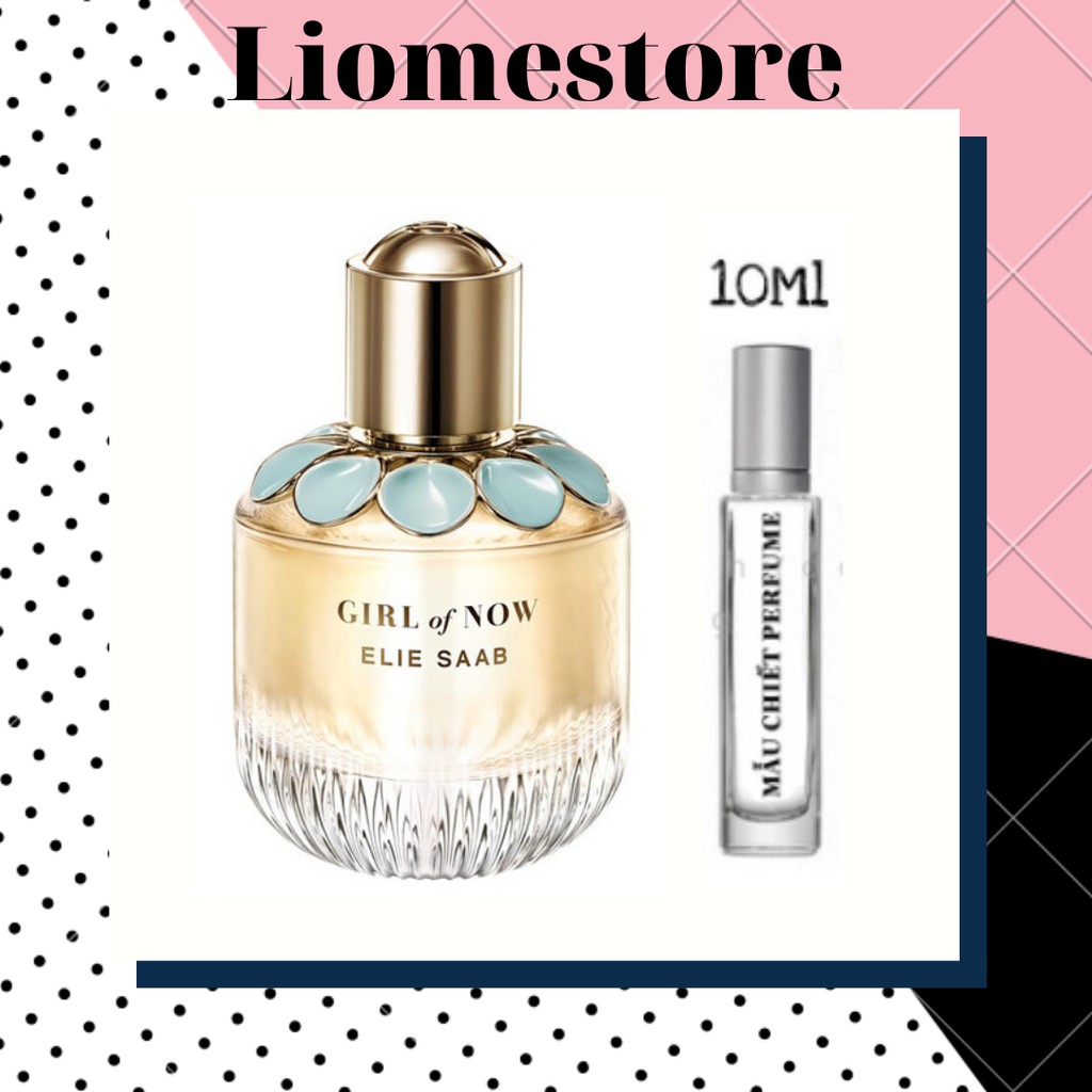 Nước hoa nữ chính hãng Girl of Now của hãng ELIE SAAB EDP Chiết 5ml/10ml/20ml