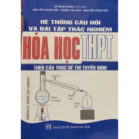 Sách - Hệ Thống Câu Hỏi Và Bài Tập Trắc Nghiệm Hoá Học THPT (Theo Cấu Trúc Đề Thi Tuyển Sinh)