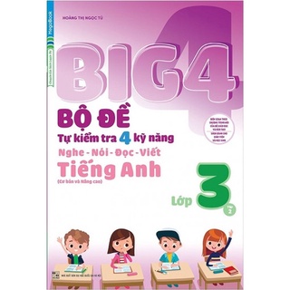 Sách - BIG 4 - Bộ đề tự kiểm tra 4 kỹ năng Nghe - Nói - Đọc