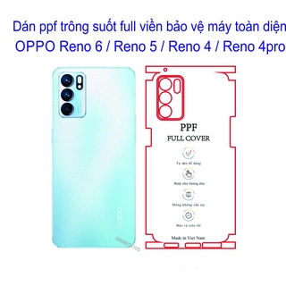 Miếng Dán PPF Full viền OPPO Reno 6 / reno 5 / reno 4 / reno 4pro Bảo vệ máy tránh trầy xước toàn diện