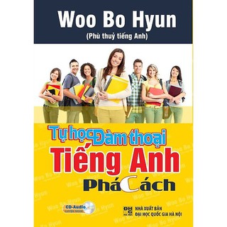 Tự Học Đàm Thoại Tiếng Anh Phá Cách