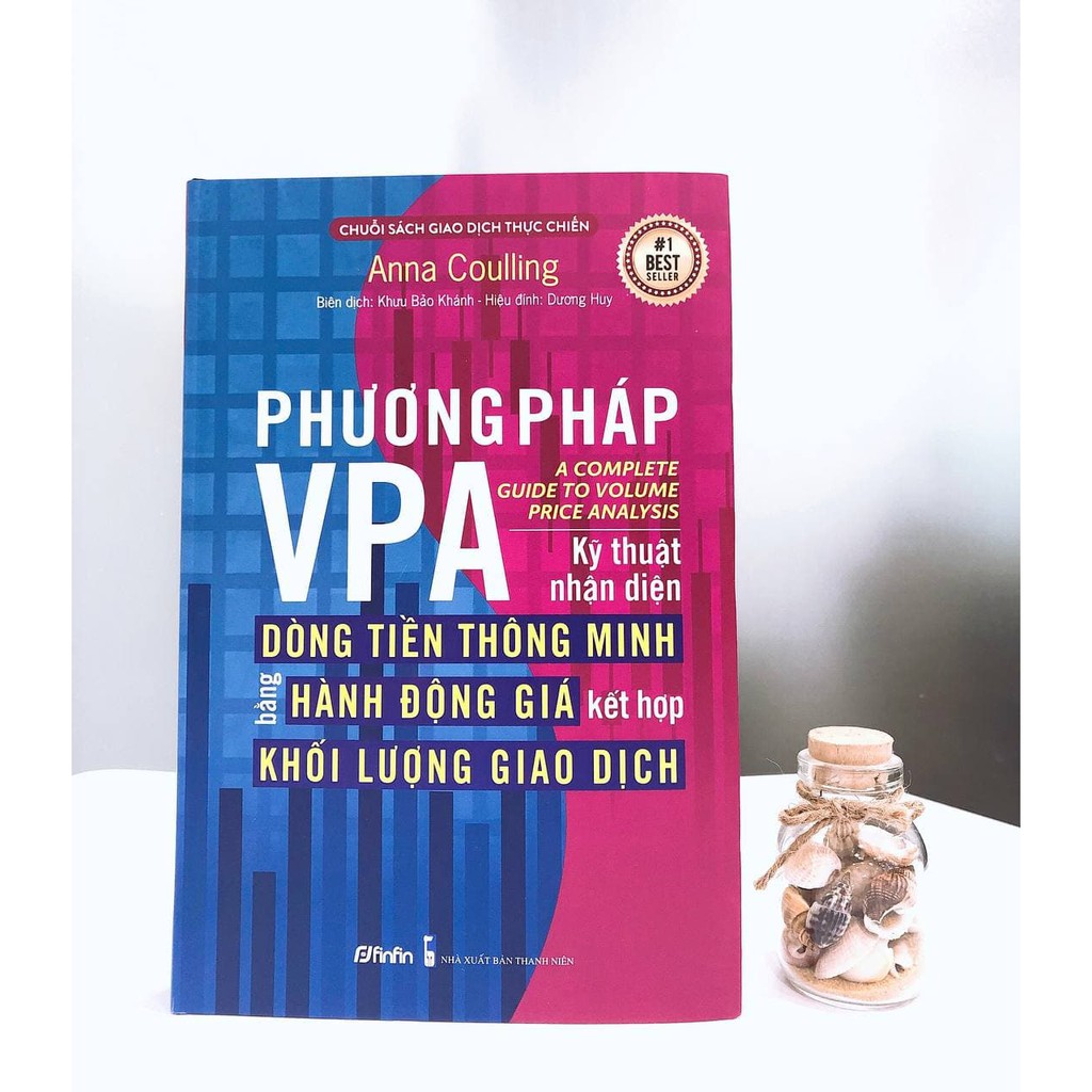 Sách Phương pháp VPA - Kỹ thuật nhận diện Dòng Tiền Thông Minh bằng Hành Động Giá kết hợp Khối Lượng Giao Dịch | WebRaoVat - webraovat.net.vn