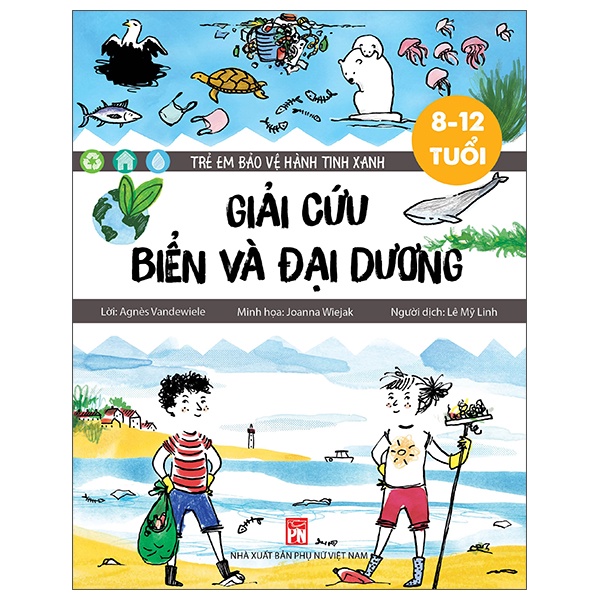 Sách - Trẻ Em Bảo Vệ Hành Tinh Xanh - Giải Cứu Biển Và Đại Dương