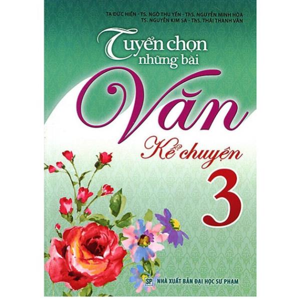 Sách - Tuyển chọn những bài văn kể chuyện 3 - Minh Long
