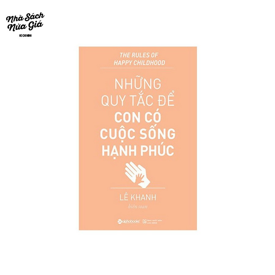 Sách - Những quy tắc để con có cuộc sống hạnh phúc (Tái bản 2018)