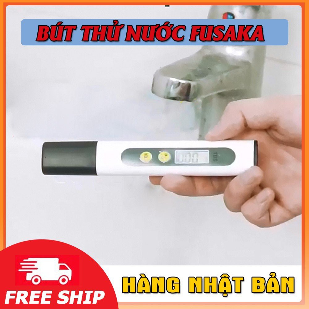 Máy Thử Chất Lượng Nước TDS Fusaka - Công Nghệ Nhật Bản