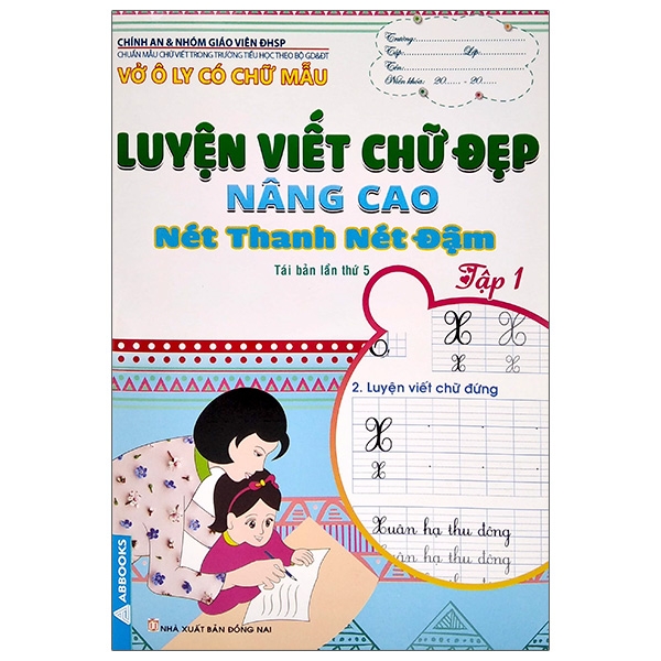 Sách Vở Ô Ly Có Chữ Mẫu Luyện Viết Chữ Đẹp - Nâng Cao Nét Thanh, Nét Đậm - Tập 1 (Tái Bản)