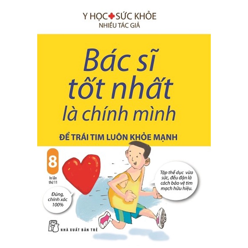 Sách - Bác Sĩ Tốt Nhất Là Chính Mình - Tập 8: Để Trái Tim Luôn Khỏe Mạnh