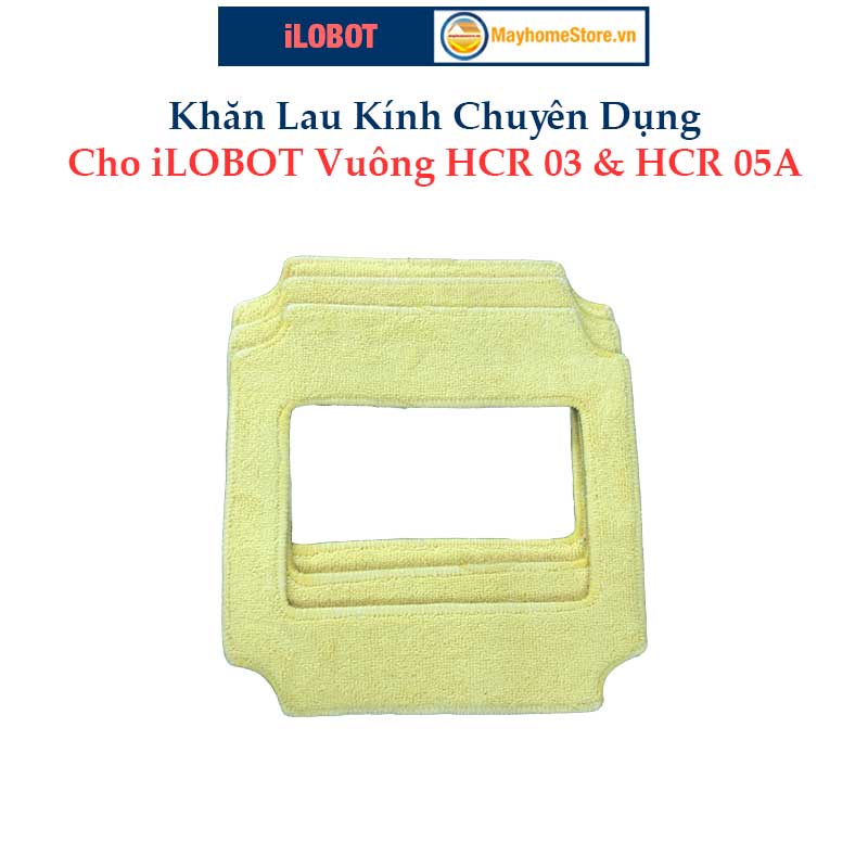 Khăn Lau Kính Cho Robot iLOBOT Vuông Model HCR 05A &amp; HCR 03 (giống y hệt khăn lau theo máy)