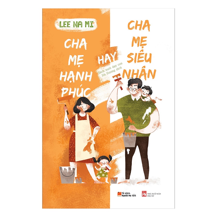 Sách - Cha Mẹ Hạnh Phúc Hay Cha Mẹ Siêu Nhân