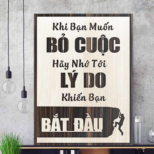 Tranh gỗ decor truyền cảm hứng "Khi bạn muốn bỏ cuộc - Hãy nhớ tới lý do khiến bạn bắt đầu"