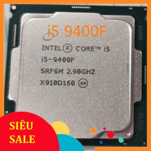 CPU Core I5 9400F 1151 Box NK new BH 36Th,CPU i5 9400F (2.9Ghz, 6C6T) LGA1151 Tray BH 01 Tháng, I5 8400 BH 1Th