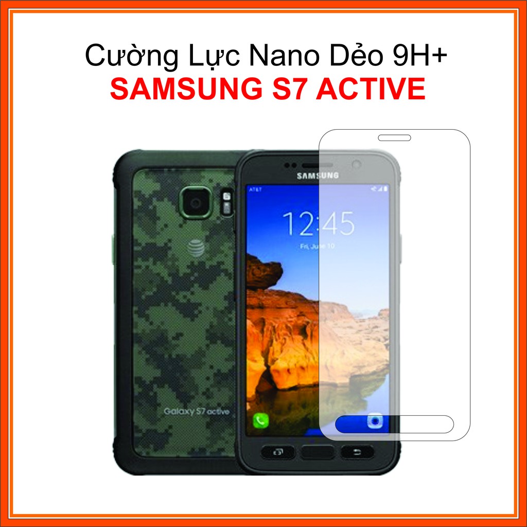 Cường lực Samsung S7 Active Cường lực Nano Dẻo 9H+