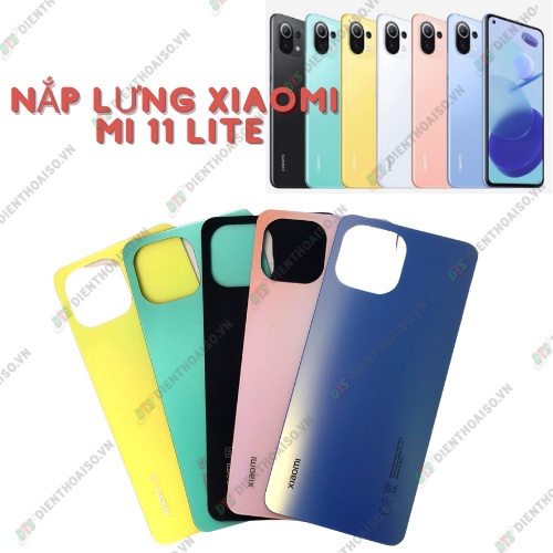 Nắp lưng xiaomi mi 11 lite hồng, xanh lá, xanh dương, vàng, đen