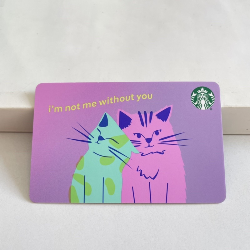 2805G THẺ STARBUCKS GIẤY MÈO I'M NOT ME WITHOUT YOU (thẻ đã sử dụng chỉ mang tính chất sưu tầm)