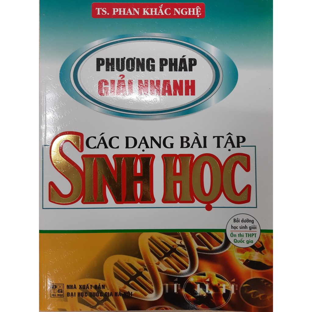 SÁCH - PHƯƠNG PHÁP GIẢI NHANH CÁC DẠNG BÀI TẬP SINH HỌC