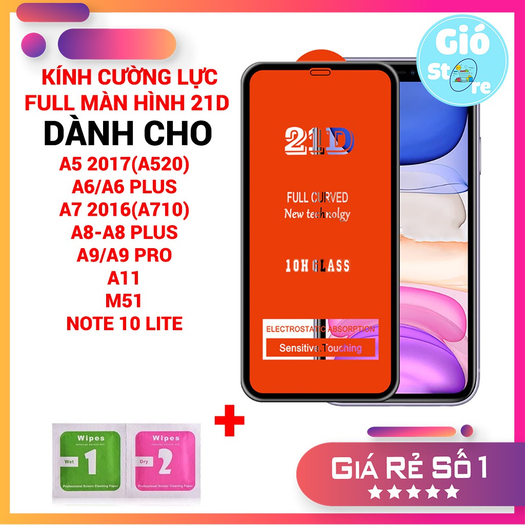 Cường lực 21D Full màn hình SAMSUNG A5 2017(A520),A7 2016,A6 2018,A6 PLUS,A8 2018,A8 PLUS,A9/A9 PRO,A11,M51,NOTE 10 LITE