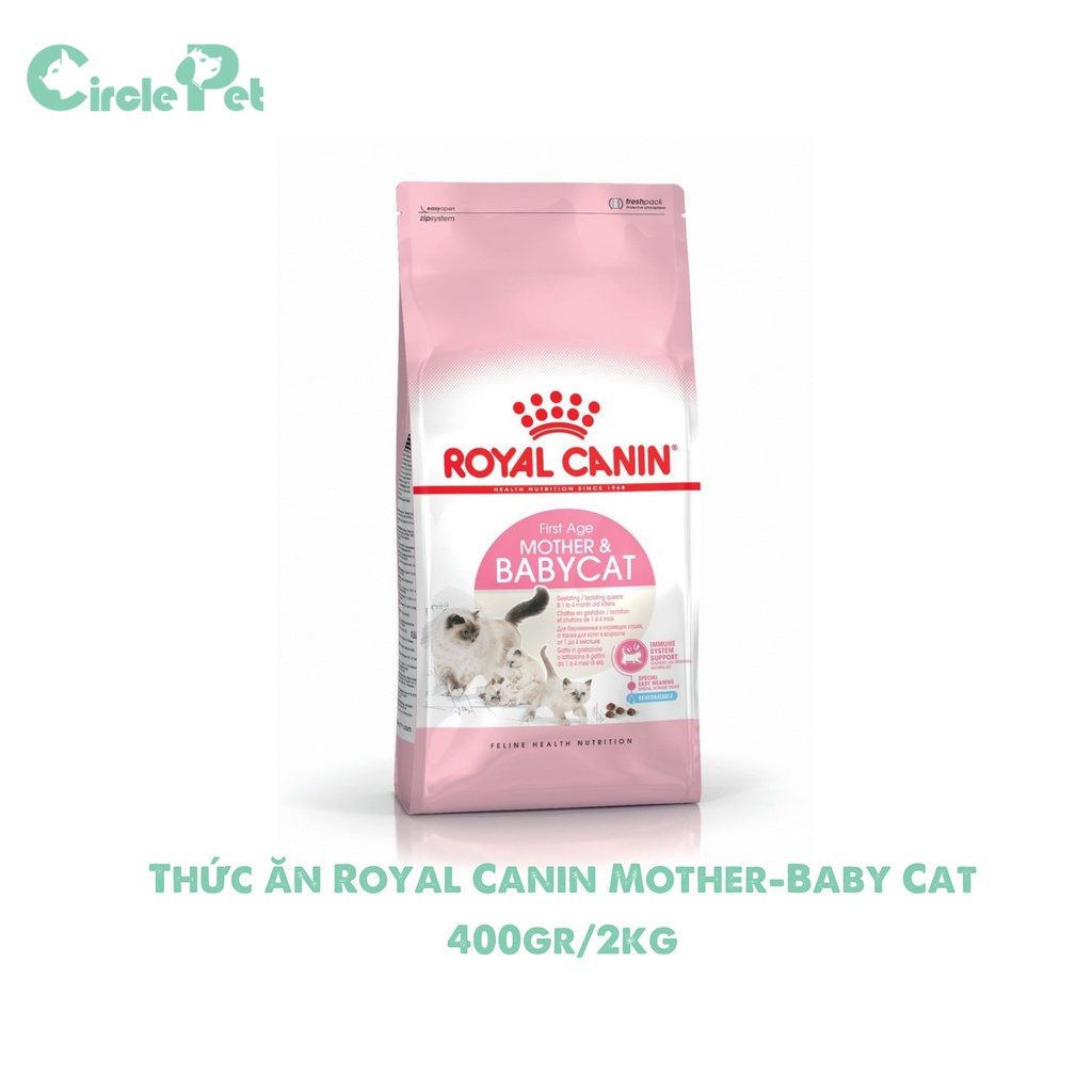 Thức ăn Royal Canin Mother-Baby Cat Tăng Cường Sức Khỏe Dành Cho Mèo Mẹ Và Mèo Con Dưới 4 Tháng 400gr/2kg - Circle Pet