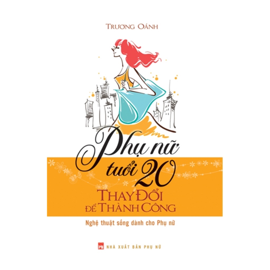 Combo 4: 28 Cách Thành Người Phụ Nữ Giàu Có+100 Việc Nên Làm Trước Tuổi 20+Phụ Nữ Tuổi 20+Sức Hút Từ Kĩ Năng Giao Tiếp