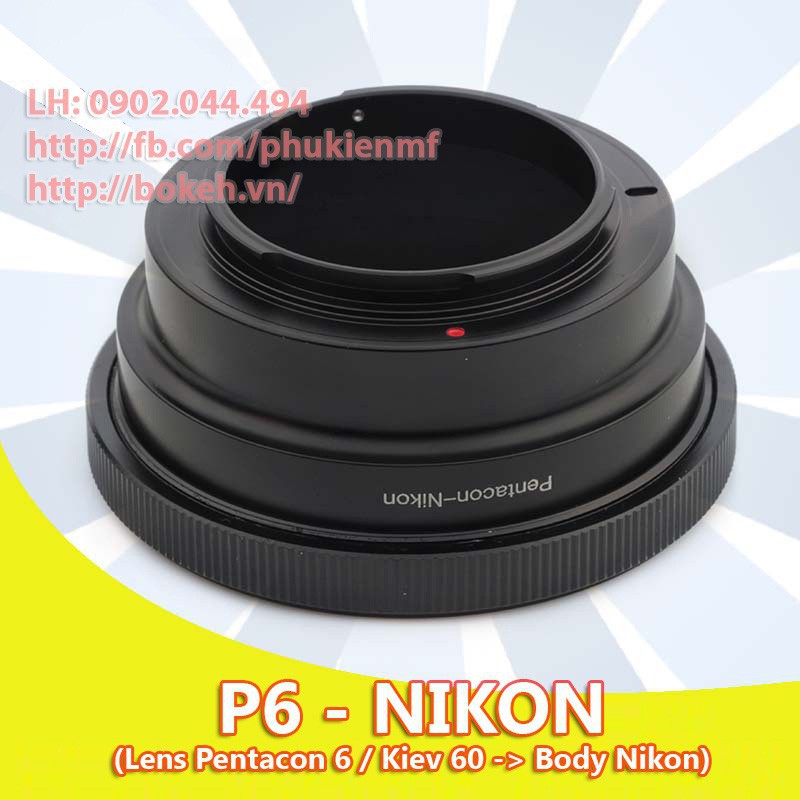 P6-AI Ngàm chuyển lens Pentacon Six / Exakta 66 sang body Nikon