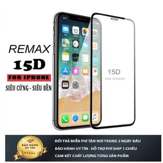 Kính cường lực 15d remax premium - hàng chuẩn siêu mỏng, siều bền giá rẽ vô địch