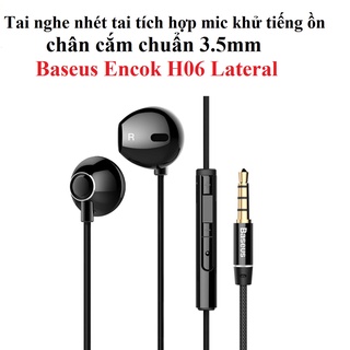 Tai nghe nhét tai tích hợp mic khử tiếng ồn chân cắm chuẩn 3.5mm Baseus Encok H06 Lateral