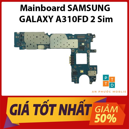 Mainboard SAMSUNG GALAXY A7 2016 A710FD (2 Sim) Zin Mới 100%